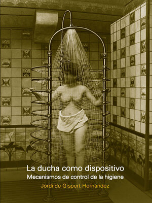 cover image of LA DUCHA COMO DISPOSITIVO